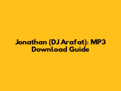 Jonathan (DJ Arafat): MP3 Download Guide